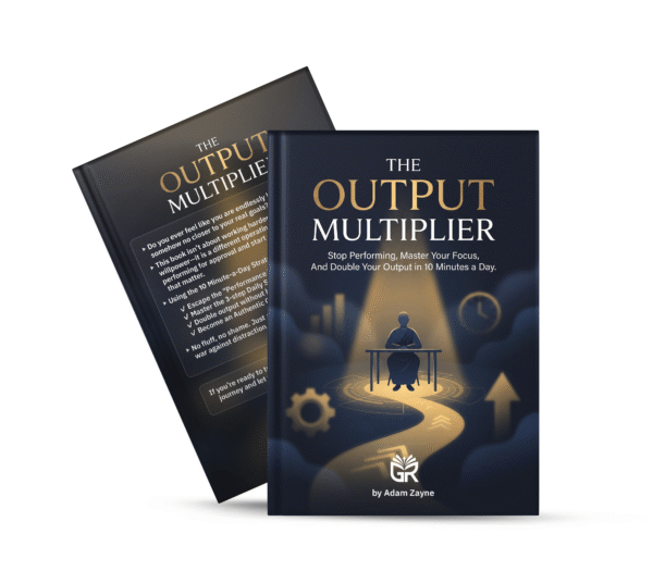 The Output Multiplier : Stop Performing, Master Your Focus, And Double Your Output in  10 Minutes a Day.